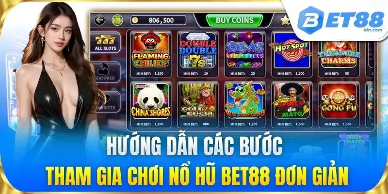 Hướng dẫn các bước tham gia chơi nổ hũ BET88 đơn giản